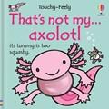 That's not my axolotl... book cover — Usborne